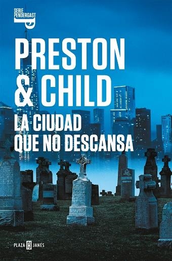 LA CIUDAD QUE NO DESCANSA (INSPECTOR PENDERGAST 17) | 9788401021992 | PRESTON, DOUGLAS/CHILD, LINCOLN