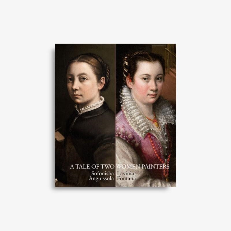 A TALE OF TWO WOMEN PAINTERS. SOFONISBA ANGUISSOLA Y LAVINIA FONTANA | 9788484805373 | AA.VV