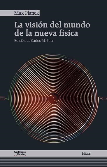 LA VISIÓN DEL MUNDO DE LA NUEVA FÍSICA | 9788418093005 | PLANCK, MAX