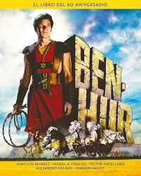 BEN-HUR. EL LIBRO DEL 60 ANIVERSARIO | 9788415606949 | ALVAREZ, JUAN LUIS/FIDALGO, MIGUEL ANGEL/MATELLANO, VÍCTOR