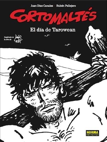 CORTO MALTÉS: EL DÍA DE TAROWEAN (BN) | 9788467938203 | DIAZ CANALES, JUAN/PELLEJERO, RUBEN