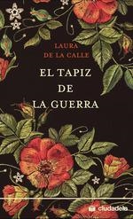 EL TAPIZ DE LA GUERRA | 9788415436379 | LAURA DE LA CALLE