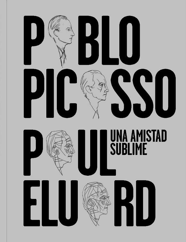 UNA AMISTAD SUBLIME: PABLO PICASSO, PAUL ELUARD | 9788412046250 | AA.VV