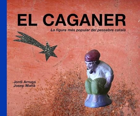 EL CAGANER | 9788415269700 | ARRUGA, JORDI/ MAÑA, JOSEP