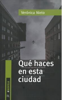 QUÉ HACES EN ESTA CIUDAD | 9788418065033 | NIETO FOCO, VERÓNICA