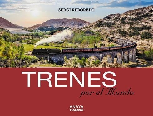 TRENES POR EL MUNDO | 9788491582434 | REBOREDO MANZANARES, SERGI