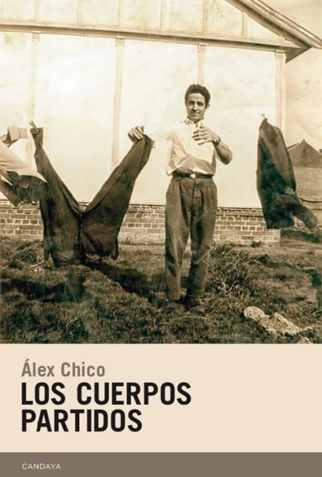 LOS CUERPOS PARTIDOS | 9788415934684 | CHICO, ALEX