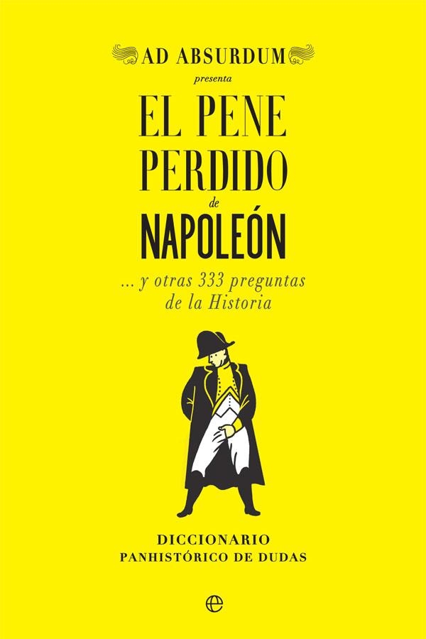 EL PENE PERDIDO DE NAPOLEÓN | 9788491647034 | ABSURDUM, AD