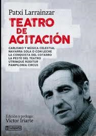 TEATRO DE AGITACIÓN | 9788417065881 | LARRAINZAR, PATXI