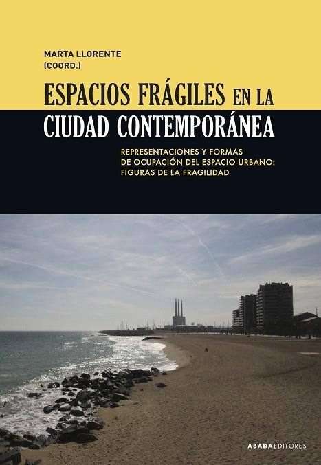 ESPACIOS FRÁGILES EN LA CIUDAD CONTEMPORÁNEA | 9788417301484 | VARIOS AUTORES