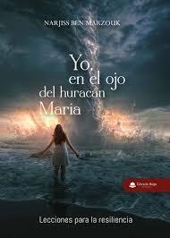 YO, EN EL OJO DEL HURACÁN MARÍA. LECCIONES PARA LA RESILIENCIA | 9788413314846 | BEN MARZOUK, NARJISS