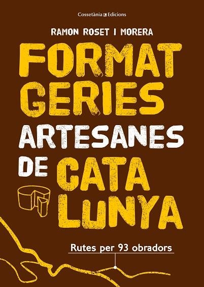 FORMATGERIES ARTESANES DE CATALUNYA | 9788490348765 | ROSET I MORERA , RAMON