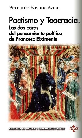 PACTISMO Y TEOCRACIA: LAS DOS CARAS DEL PENSAMIENTO POLÍTICO DE FRANÇESC EIXIMEN | 9788430977925 | BAYONA AZNAR, BERNARDO