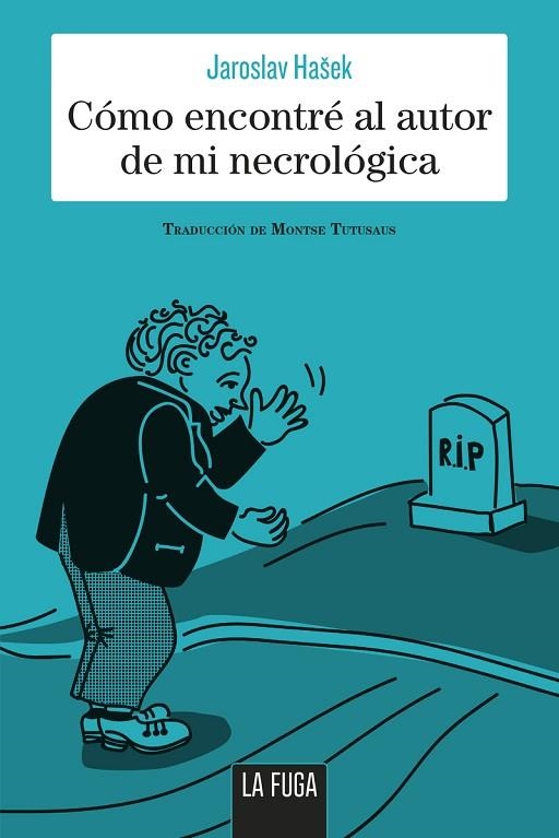 CÓMO ENCONTRÉ EL AUTOR DE MI NECROLÓGICA | 9788494888182 | HAJEK, JAROSLAV