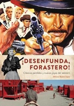 DESENFUNDA FORASTERO CLASICOS PERDIDOS Y NUEVAS JOYAS WESTERN | 9788412089158 | BUENO LOPEZ,ALFONSO