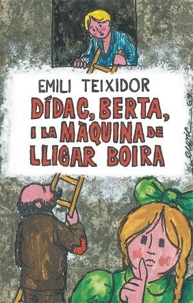 DÍDAC, BERTA I LA MÀQUINA DE LLIGAR BOIRA | 9788424664725 | TEIXIDOR, EMILI