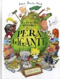 LA INCREÍBLE HISTORIA DE LA PERA GIGANTE | 9788417127183 | MARTIN STRID, JAKOB