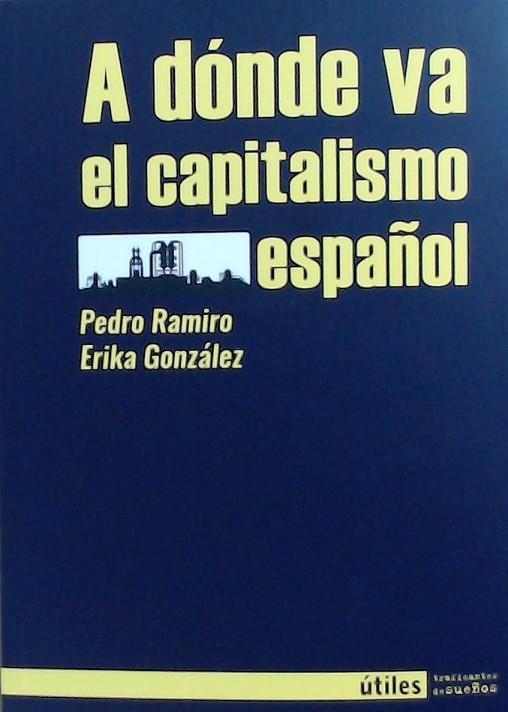 A DONDE VA EL CAPITALISMO | 9788412047899 | RAMIRO, PEDRO/ GONZÁLEZ, ERIKA