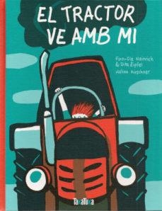 EL TRACTOR VE AMB MI | 9788417383527 | HEINRICH, FINN-OLE/ZIPFEL, DITA