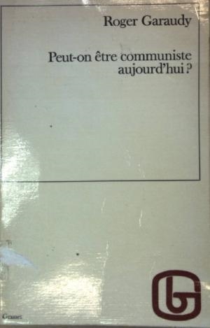 PEUT-ON ÊTRE COMMUNISTE AUJOURD'HUI | 9999900004045 | GARAUDY, ROGER