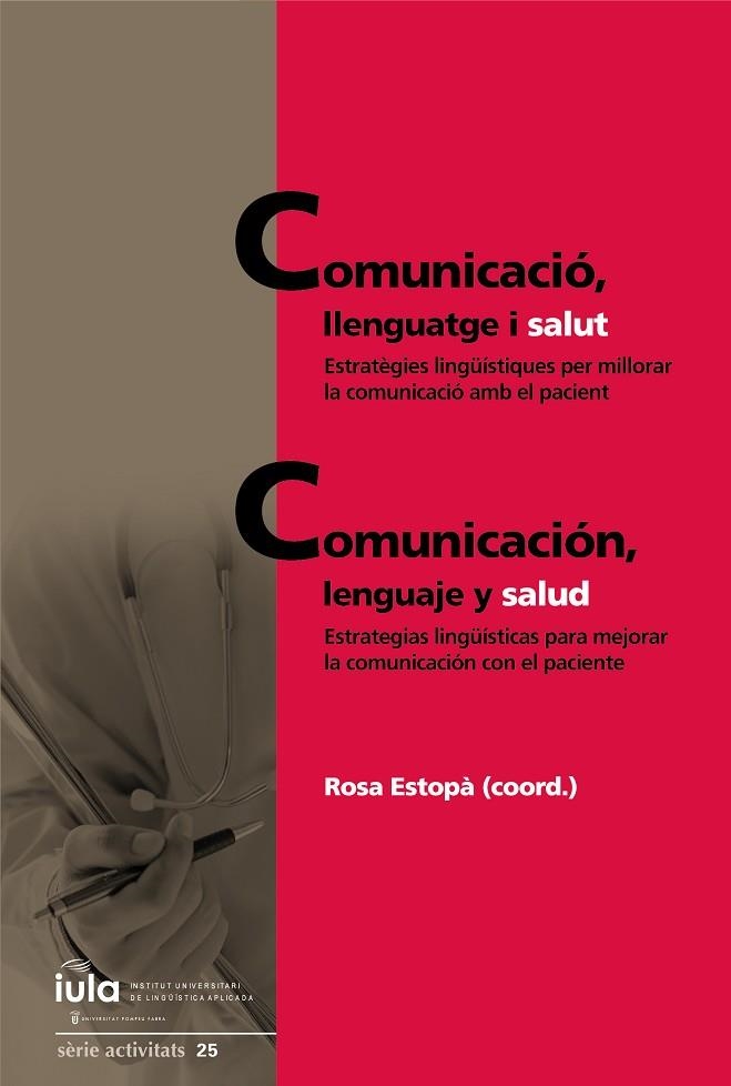 COMUNICACIÓ, LLENGUATGE I SALUT / COMUNICACIÓN, LENGUAJE Y SALUD | 9788499844985 | ESTOPÀ BAGOT, ROSA/GUTIÉRREZ RODILLA, BERTHA M./LLOPART-SAUMELL, ELISABET/DA CUNHA, IRIA/LORENTE I C