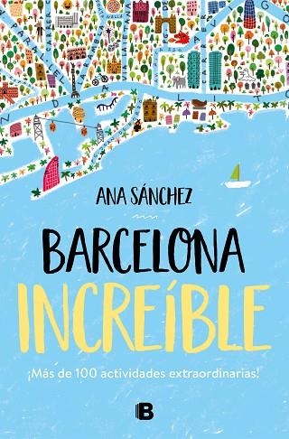 BARCELONA INCREÍBLE | 9788466667043 | SÁNCHEZ, ANA