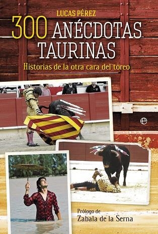 300 ANÉCDOTAS TAURINAS | 9788491647300 | PÉREZ, LUCAS