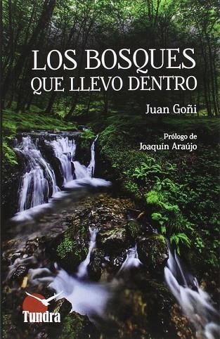 LOS BOSQUES QUE LLEVO DENTRO | 9788494445903 | GOÑI, JUAN