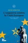 L'ESQUERRA CONTRA LA UNIÓ EUROPEA | 9788416855582 | LAPAVITSAS, COSTAS