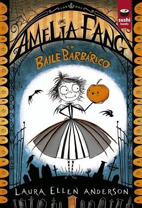 AMELIA FANG E O BAILE BARBÁRICO | 9788416884278 | ANDERSON, LAURA ELLEN