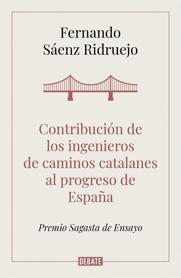 CONTRIBUCIÓN DE LOS INGENIEROS DE CAMINOS CATALANES AL PROGRESO DE ESPAÑA | 9788418006050 | SÁENZ RIDRUEJO, FERNANDO