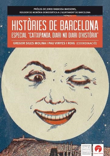 HISTÒRIES DE BARCELONA. ESPECIAL CATXIPANDA, DIARI NO DIARI D'HISTÒRIA | 9788409164400 | VINYES, PAU I SILES, GREGOR