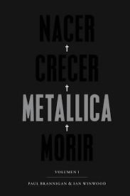 NACER·CRECER·METALLICA·MORIR [2ª EDICIÓN] | 9788417893408 | BRANNIGAN, PAUL/WINWOOD, IAN