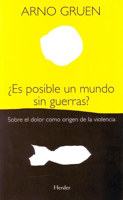 ¿ES POSIBLE UN MUNDO SIN GUERRAS? | 9788425425448 | GRUEN, ARNO