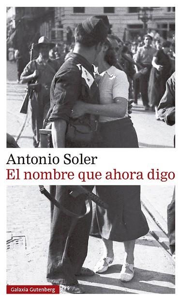 EL NOMBRE QUE AHORA DIGO | 9788417971489 | SOLER, ANTONIO