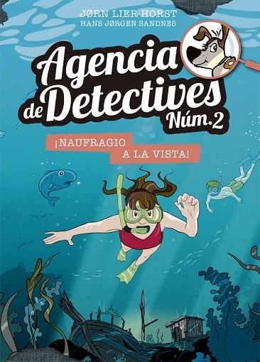 AGENCIA DE DETECTIVES NÚM. 2- 13. ¡NAUFRAGIO A LA VISTA! | 9788424666460 | HORST, JORN LIER