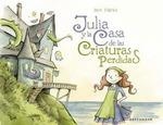 JULIA Y LA CASA DE LAS CRIATURAS PERDIDAS | 9788467939781 | HATKE, BEN