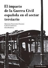 EL IMPACTO DE LA GUERRA CIVIL ESPAÑOLA EN EL SECTOR TERCIARIO | 9788490458358