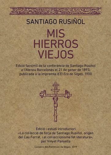 MIS HIERROS VIEJOS | 9788416445462 | RUSIÑOL PRATS, SANTIAGO