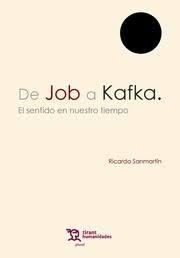 DE JOB A KAFKA SENTIDO DE NUESTRO TIEMPO | 9788417706852 | SANMARTIN, RICARDO