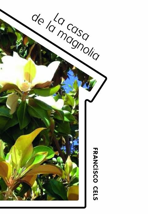 LA CASA DE LA MAGNOLIA | 9788412077407 | CELS, FRANCISCO