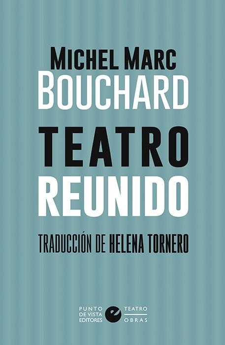 TEATRO REUNIDO | 9788416876853 | MARC BOUCHARD, MICHEL