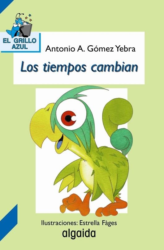 LOS TIEMPOS CAMBIAN (GRILLO AZUL | 9788484330707 | G¾MEZ YEBRA, ANTONIO