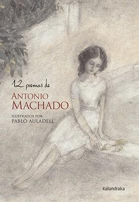 12 POEMAS DE ANTONIO MACHADO | 9788484640455 | MACHADO, ANTONIO