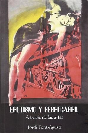 EROTISMO I FERROCARRIL | 9788494536526 | FONT JORDI