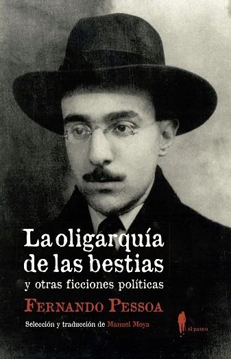 LA OLIGARQUÍA DE LAS BESTIAS Y OTRAS FICCIONES POLÍTICAS | 9788412072877 | PESSOA, FERNANDO