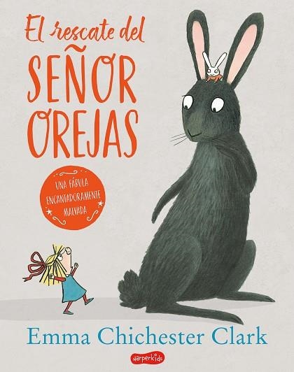 EL RESCATE DEL SEÑOR OREJAS | 9788417222499 | CHICHESTER CLARK, EMMA