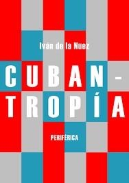 CUBANTROPÍA | 9788416291984 | DE LA NUEZ, IVÁN