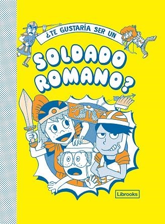 ¿TE GUSTARÍA SER UN SOLDADO ROMANO? | 9788412087734 | VARIOS AUTORES