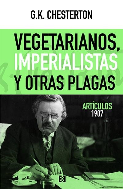 VEGETARIANOS, IMPERIALISTAS Y OTRAS PLAGAS | 9788413390147 | CHESTERTON, GILBERT KEITH/GUTIÉRREZ CARRERAS, MONTSERRAT